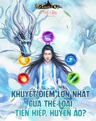 Khuyết điểm lớn nhất của thể loại tiên hiệp, huyền huyễn ở đâu?