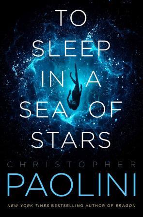Siêu cấp nhả rãnh siêu khoa huyễn 《 To Sleep In A Sea Of Stars 》 tác giả Paolini