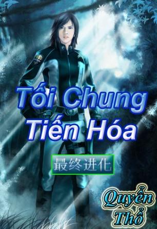 Tối Chung Tiến Hóa đẹp không?