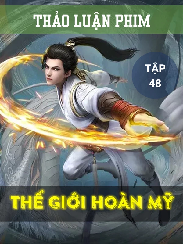 Thế Giới Hoàn Mỹ tập 48: Cướp vợ trước mặt nhân vật chính, Hỏa Linh Nhi chân đá Thạch Hạo, cuối cùng nắm tay thật ngọt ngào