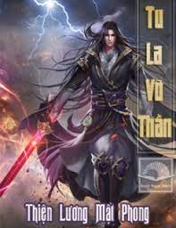 Tu La Võ Thần - Thiên Lương Đích Mật Phong