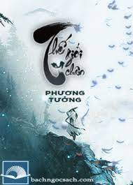 Sơ lược Tu Chân Thế Giới (P1)