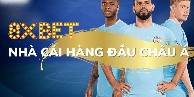 8xbet - Nhà Cái Thể Thao Top Đầu Thị Trường Châu Á