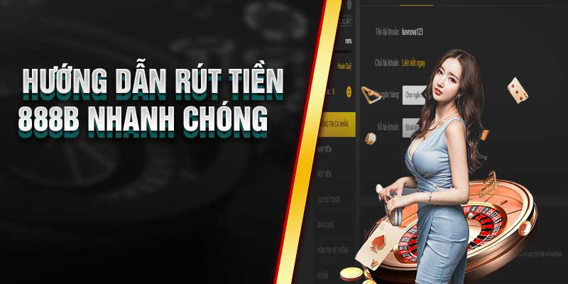 Hướng Dẫn Thực Hiện Rút Tiền 888B Chỉ Trong Một Nốt Nhạc