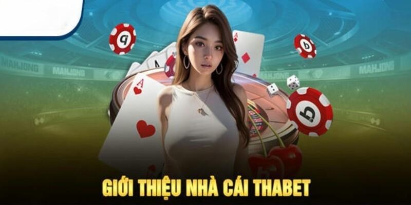 Thabet - Đỉnh cao của giải trí đổi thưởng tiền thật 2024
