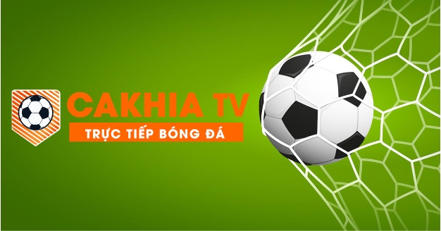 Cakhia TV - Cánh cửa mở ra thế giới trực tiếp bóng đá đỉnh cao