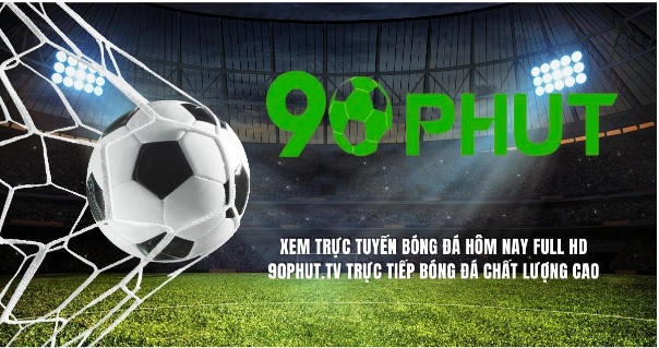 90phut TV - Những trải nghiệm tuyệt vời khi xem bóng đá tại 90phut.pics