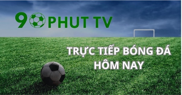 Thỏa mãn đam mê bóng đá tại nhà qua trang web 90Phut TV - 90phut.wiki