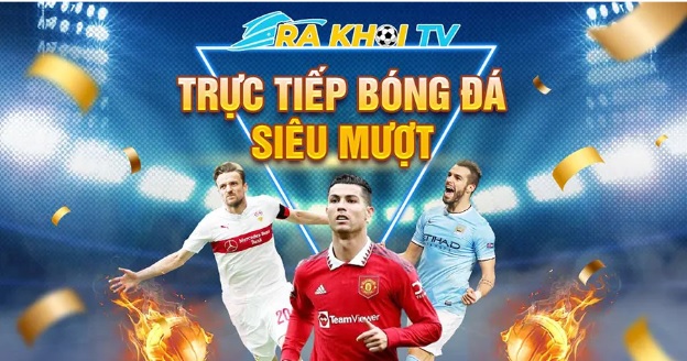 Rakhoitv - rakhoi-tv.space Trải nghiệm trực tiếp bóng đá không có giới hạn