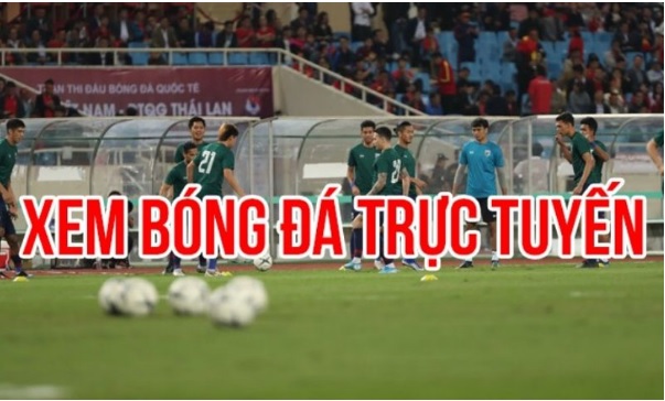 Trang xem bóng đá trực tuyến miễn phí, chất lượng cao