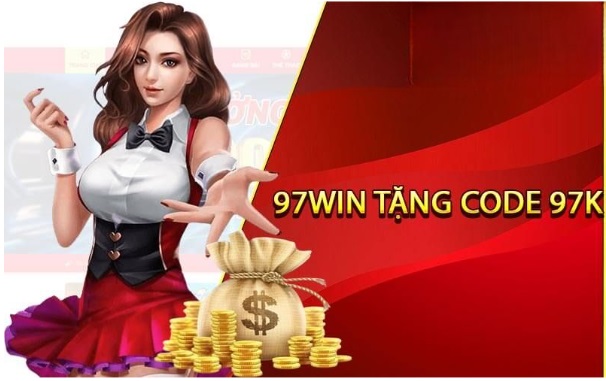 97win tặng 97k - Chương trình ưu đãi với phần thưởng KHỦNG