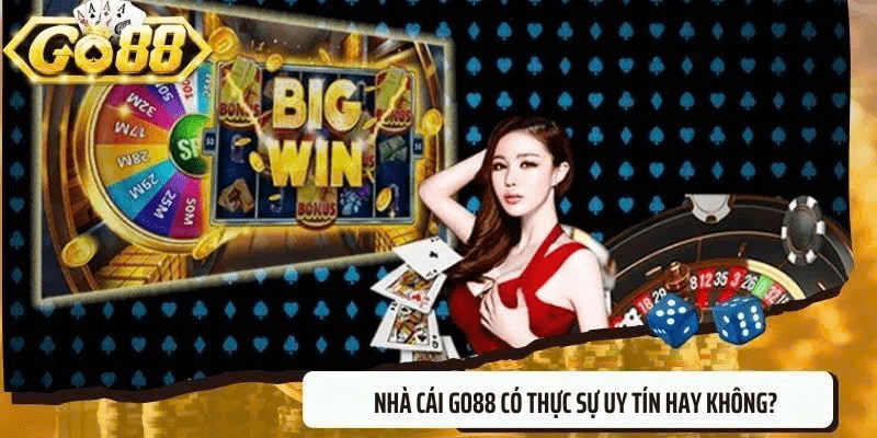 Nhà Cái Uy Tín Go88: Sự Tin Tưởng Tạo Dựng Giá Trị Bền Vững