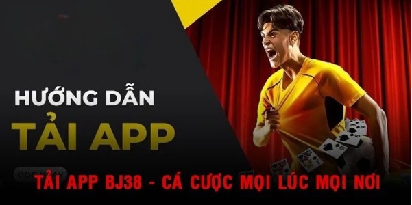 Tải App Bj38 Nhanh Chóng Và Dễ Dàng Ở Android Và Ios