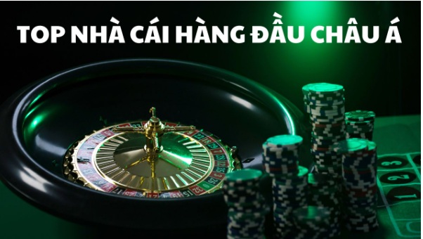 Nhà cái hàng đầu Châu Á – Top nhà cái xanh chín mới nhất
