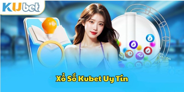 Xổ số Kubet | Cá cược chọn số may mắn, thắng lớn mỗi ngày