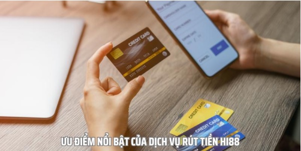 Rút Tiền Hi88 - Nhận Tiền Nhanh, Thủ Tục Đơn Giản