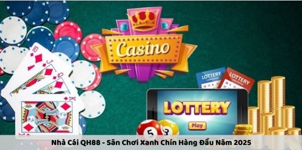 Nhà Cái QH88 - Sân Chơi Xanh Chín Hàng Đầu Năm 2025
