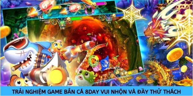 Trải nghiệm game bắn cá 8day vui nhộn và đầy thử thách