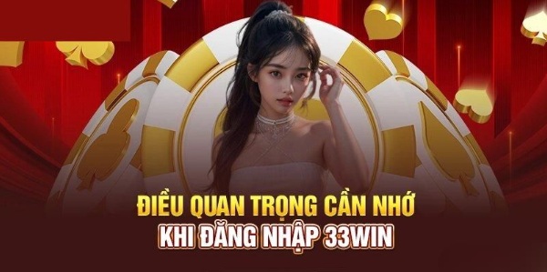 Hướng dẫn quy trình đăng nhập 33WIN đơn giản và chi tiết nhất