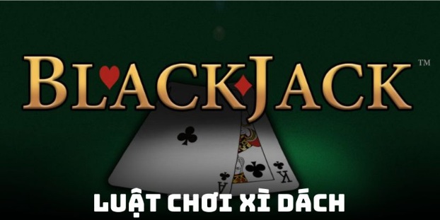 Luật Chơi Xì Dách - Bước Quan Trọng Để Giành Chiến Thắng
