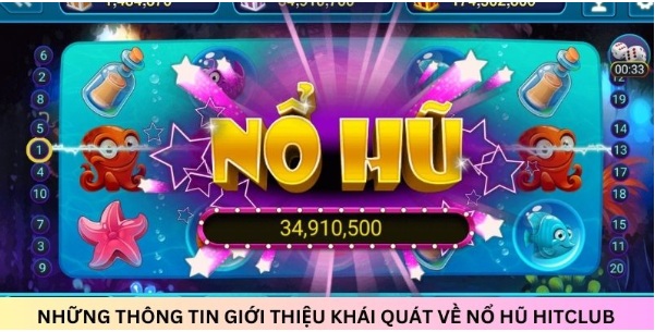 Nổ hũ hitclub: Trải nghiệm trúng thưởng giá trị khủng