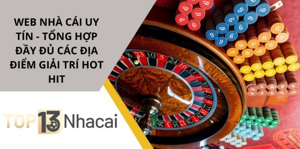 Cùng Top13nhacai.com Review Top Nhà Cái Uy Tín - Tổng Hợp TOP 3 Nhà Cái Hot 2025