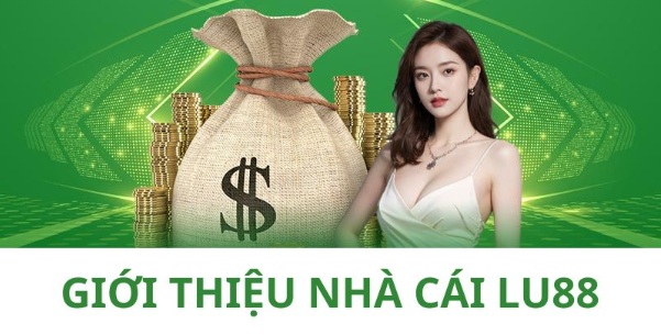 LU88 – Sân Chơi Giải Trí Hàng Đầu Dành Cho Game Thủ