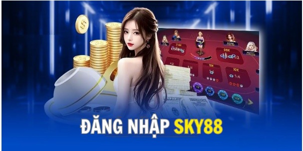 Đăng Nhập Sky88 - Gia Nhập Nhà Cái Xanh Chín Nhanh Chóng
