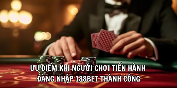Đăng Nhập 188BET Tiện Lợi, Nhanh Chóng Chỉ Trong 1 Phút