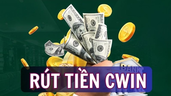 Hướng Dẫn Rút Tiền Cwin Nhanh Gọn, Đảm Bảo An Toàn Nhất