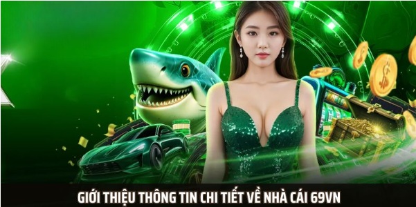 69VN - Nơi Cung Cấp Trải Nghiệm Cá Cược An Toàn và Uy Tín