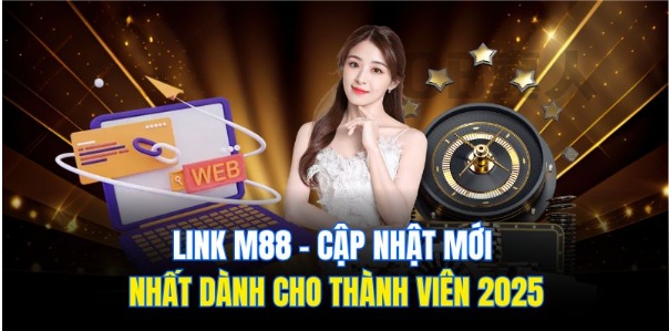 Link M88 - Cập Nhật Mới Nhất Dành Cho Thành Viên 2025