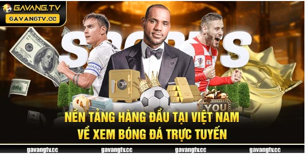 GavangTV – Trực tiếp bóng đá đỉnh cao, trải nghiệm mượt mà không quảng cáo
