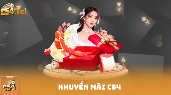 Khuyến Mãi C54 – Siêu Ưu Đãi Bùng Nổ, Nhận Quà Cực Đã