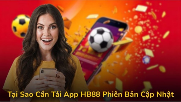 Mở Cửa Thế Giới Giải Trí Nhờ Tải App HB88 Casino Sôi Động