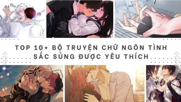 Top 10+ Bộ truyện chữ ngôn tình sắc sủng được yêu thích nhất hiện nay