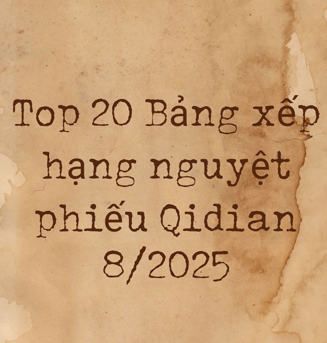Bảng xếp hạng nguyệt phiếu Qidian tháng 8 năm 2025