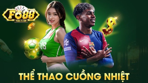 Thể thao Fo88 – Trải nghiệm cá cược với tỷ lệ thưởng khủng