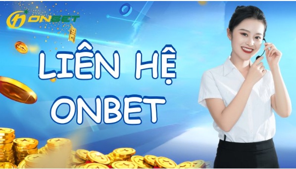 Liên hệ Onbet nhanh gọn giải đáp mọi thắc mắc 24/7