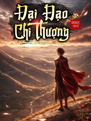 Đại Đạo Chi Thượng : Hồ Tiểu Lượng