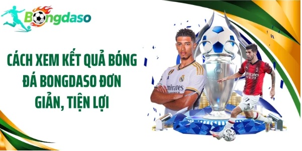 Kết Quả Bóng Đá Bongdaso – Chuẩn Xác, Nhanh Và Đầy Đủ