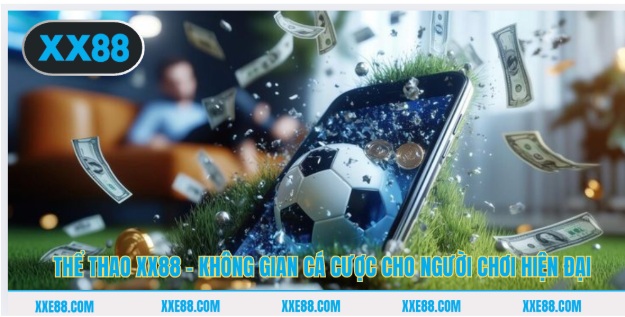 Thể Thao Xx88 – Không Gian Cá Cược Cho Người Chơi Hiện Đại