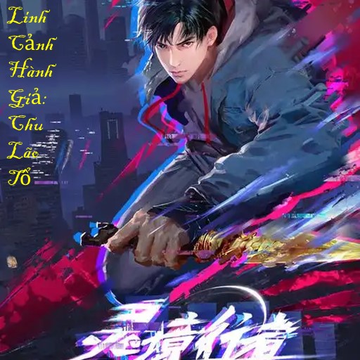 Linh Cảnh Hành Giả: Chu Lão Tổ