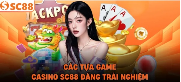 Casino SC88: Hướng dẫn chọn bàn, chọn nhà cái và vào cược gọn cho người mới