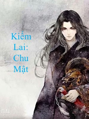 Kiếm Lai: Chu Mật