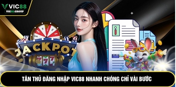 Đăng Nhập VIC88 - Truy Cập Dễ Dàng Trên Mọi Thiết Bị