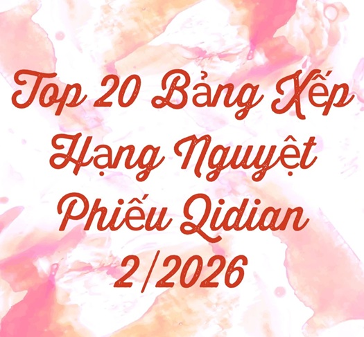 Bảng xếp hạng nguyệt phiếu Qidian tháng 2 năm 2026