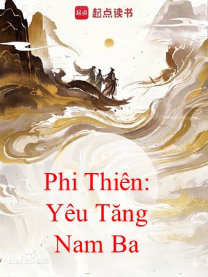 Phi Thiên: Yêu Tăng Nam Ba