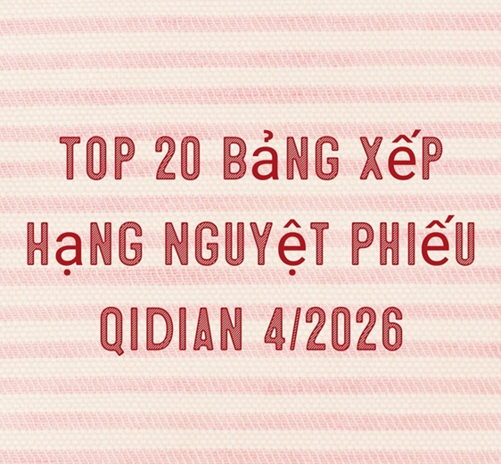 Bảng xếp hạng nguyệt phiếu Qidian tháng 4 năm 2026