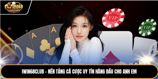 Iwin68club - Nền Tảng Cá Cược Uy Tín Hàng Đầu Cho Anh Em